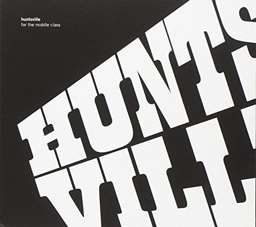 Huntsville - For the Middle Class [CD]