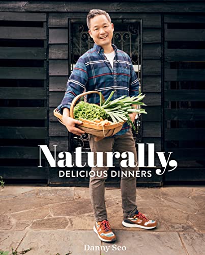 Naturally, Delicious Dinners: 100 Easy and Healthy Ideas for Dinner