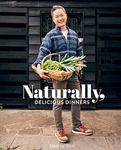 Naturally, Delicious Dinners: 100 Easy and Healthy Ideas for Dinner