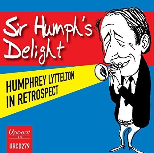 Humphrey Lyttelton - Sir Humph'S Delight - Humphrey Lyttelton In Retrospect [CD]