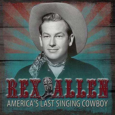Rex Allen - America's Last Singing Cowboy [CD]
