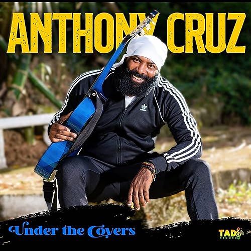 CRUZ ANTHONY - UNDER THE COVERS