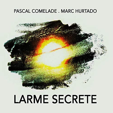 Comelade  Pascal & Marc Hurtad - Larme Secrete [CD]