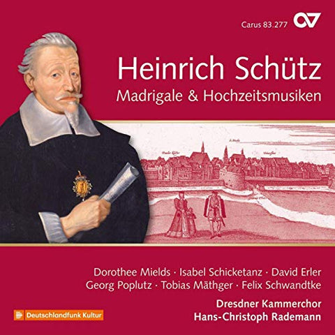 Dresdner Kammerchor - Schutz: Madrigale & Hochzeitmusiken (Vol. 19) [CD]