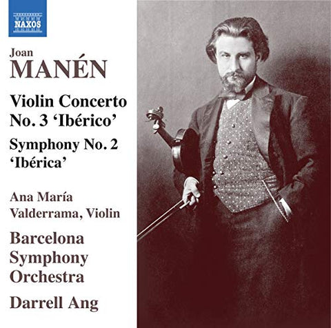 Valderrama/barcelona So/ang - Joan Manén: Violin Concerto No. 3 'Ibérico', Symphony No. 2 'Ibérica' [CD]