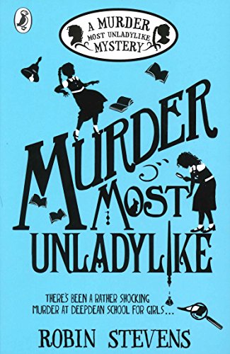 "Book cover with 'Murder Most Unladylike' title, silhouettes of girls, and magnifying glass on light blue."