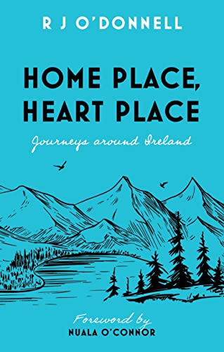 Home Place, Heart Place: Journeys around Ireland