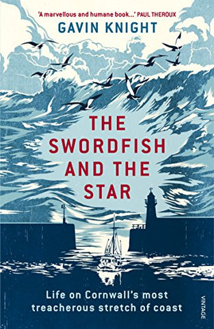 The Swordfish and the Star: Life on Cornwall's most treacherous stretch of coast