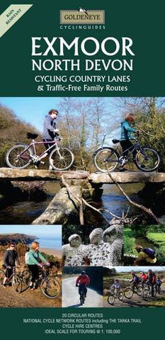 Exmoor North Devon: Cycling Country Lanes & Traffic-Free Family Routes (Goldeneye Cycling Guides)