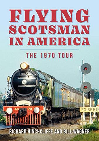 Flying Scotsman in America: The 1970 Tour