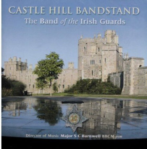 The Band Of The Irish Guard - Castle Hill Bandstand [CD]