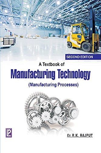 A Textbook Of Manufacturing Technology: Manufacturing Processes
