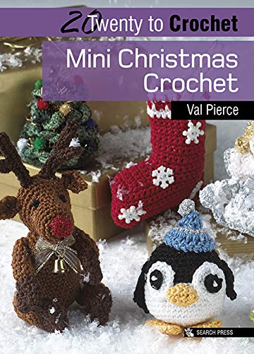 20 to Crochet: Mini Christmas Crochet (Twenty to Make)