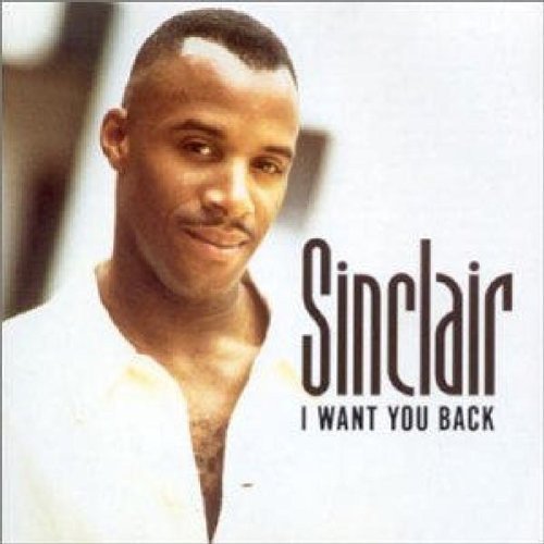 "Album cover with a man wearing a white shirt and the title 'Sinclair - I Want You Back'."