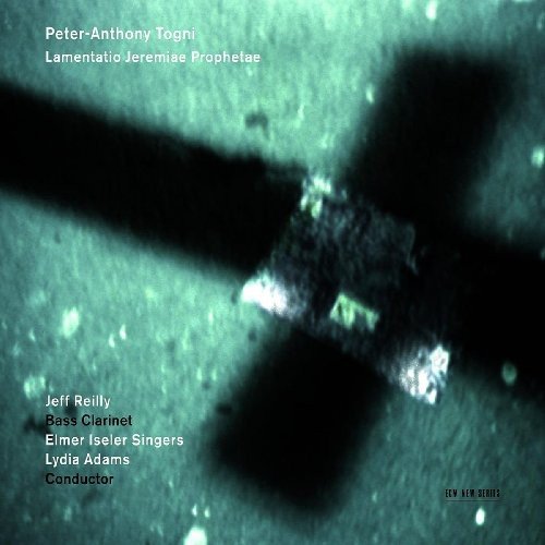 Jeff Reilly, Elmer Iseler Singers & Lydia Adams - Peter-Anthony Togni: Lamentatio Jeremiae Prophetae [CD]