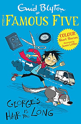 Famous Five Colour Short Stories: George's Hair Is Too Long (Famous Five: Short Stories)