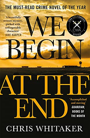 We Begin at the End: Crime Novel of the Year Award Winner 2021