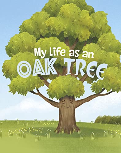 My Life as an Oak Tree (My Life Cycle)