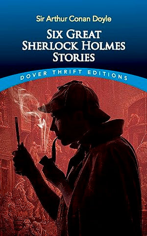 Six Great Sherlock Holmes Stories (Thrift Editions)
