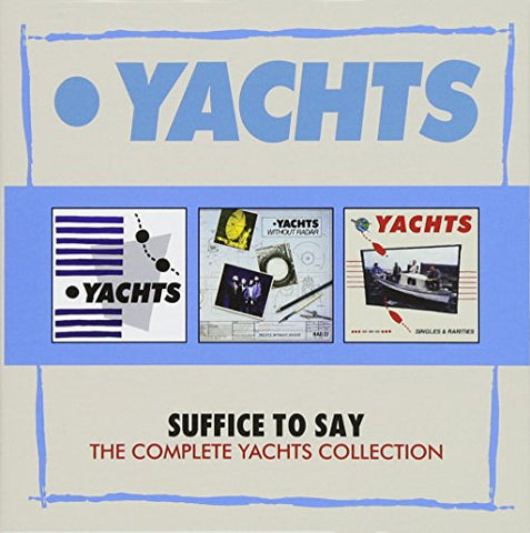 Yachts - SUFFICE TO SAY: THE COMPLETE YACHTS COLLECTION (3CD BOX SET) [CD]