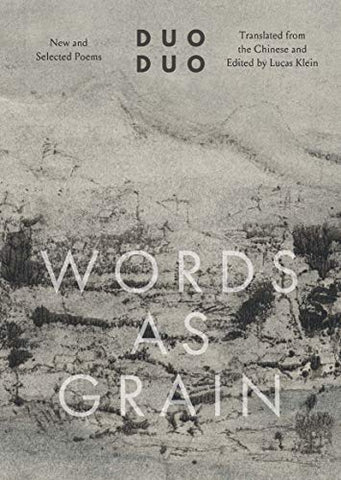 Words as Grain: New and Selected Poems (World Republic of Letters (Yale)) (The Margellos World Republic of Letters)