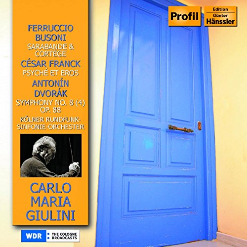Kolner Rundfunk-sogiulini - Busoni - Sarabande und Cortège; Franck - Psyché et Eros; Dvorák - Symphony No 8 [CD]
