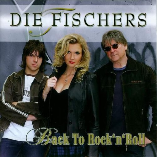 Album cover featuring three people, with title "Die Fischers" and "Back to Rock'n'Roll".
