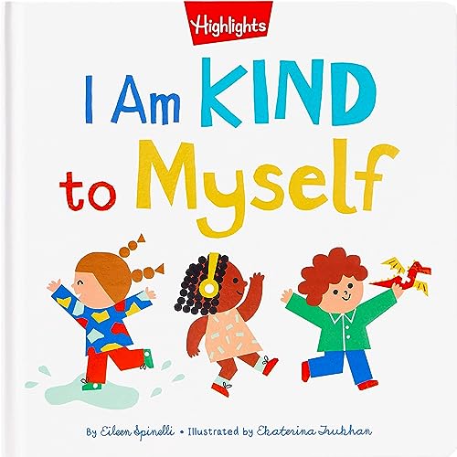 I Am Kind to Myself (Highlights Book of Kindness)