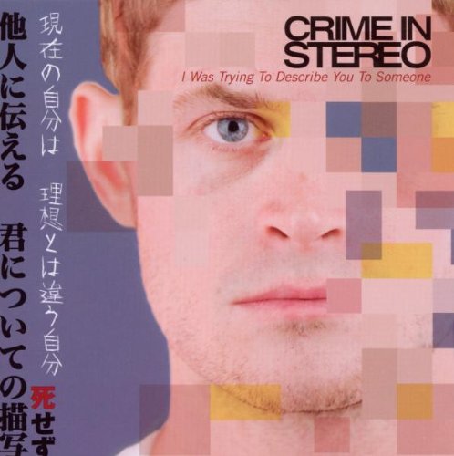 Crime In Stereo - I Was Trying To Describe You.. [CD]