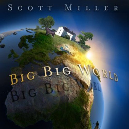 "CD cover featuring a house on a cliff with 'Scott Miller' and 'Big Big World' text."
