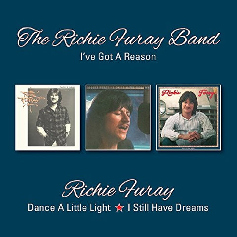 Richie Furay - Ive Got A Reason / Dance A Little Light / I Still Have Dreams [CD]