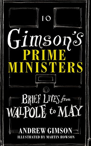 Andrew Gimson - Gimsons Prime Ministers