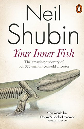 Your Inner Fish: The amazing discovery of our 375-million-year-old ancestor