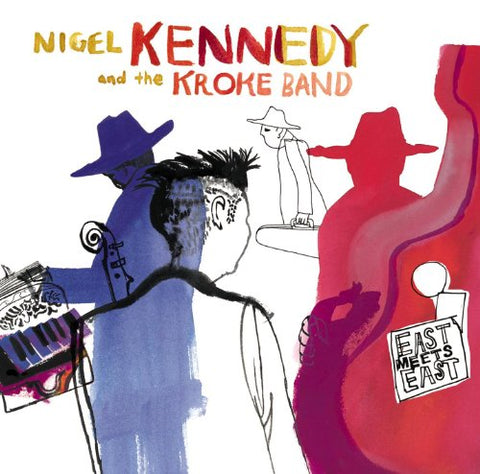 Nigel Kennedy/Kroke - East meets East [CD]