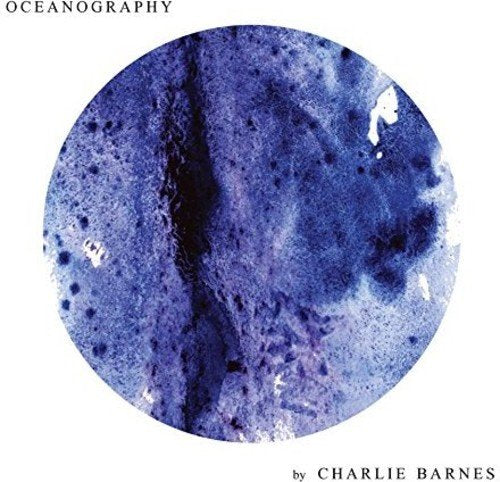 "Album cover with blue-toned, textured circle on white background, titled 'Oceanography' by Charlie Barnes."