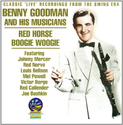 Benny Goodman - Red Horse Boogie Woogie: Classic Live Recordings from the Swing Era [CD]