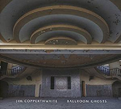 Jim Copperthwaite - Ballroom Ghosts [VINYL]