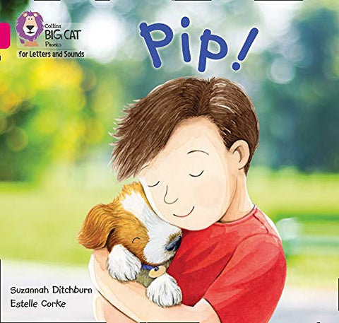 Pip!: Band 01A/Pink A (Collins Big Cat Phonics for Letters and Sounds)