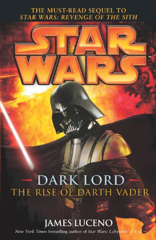 James Luceno - Star Wars: Dark Lord - The Rise of Darth Vader