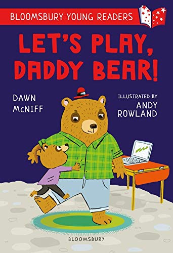 Let's Play, Daddy Bear! A Bloomsbury Young Reader: Purple Book Band (Bloomsbury Young Readers)