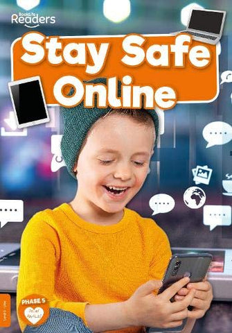 Stay Safe Online (BookLife Readers) (BookLife Non-Fiction Readers)