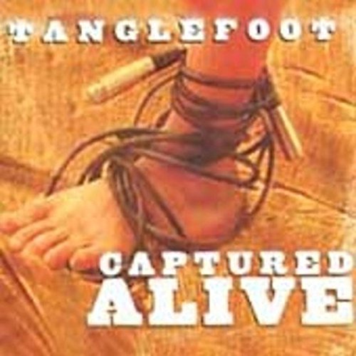 A foot bound with cords, album cover for "Tanglefoot - Captured Alive".