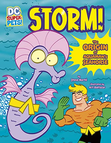 Storm!: The Origin of Aquaman's Seahorse (DC Super-Pets Origin Stories)