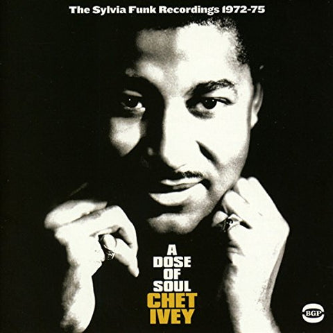 Chet Ivey - A Dose Of Soul ~ The Sylvia Funk Recordings 1972-75 [CD]