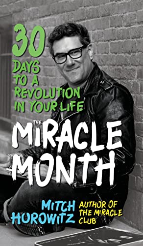 The Miracle Month: 30 Days to a Revolution in Your Life