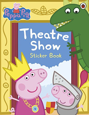 Peppa Pig: Theatre Show Sticker Book