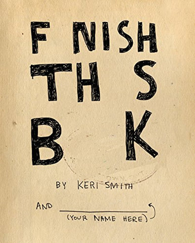 Keri Smith - Finish This Book