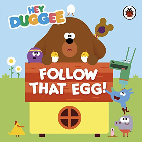 Hey Duggee: Follow That Egg! - Hey Duggee: Follow That Egg!