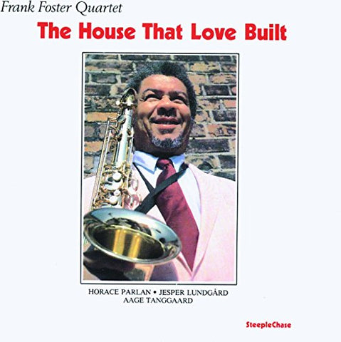 Frank Foster Quartet - The House That Love Built [CD]