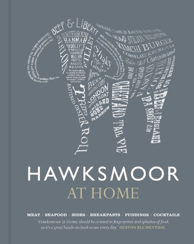 Hawksmoor at Home: Meat - Seafood - Sides - Breakfasts - Puddings - Cocktails